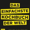 Das einfachste Kochbuch der Welt